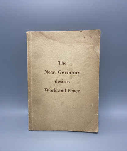 1933 German Book – The New Germany Desires Work and Peace