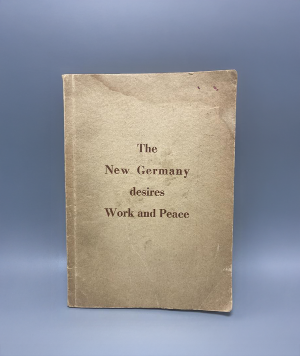 1933 German Book – The New Germany Desires Work and Peace