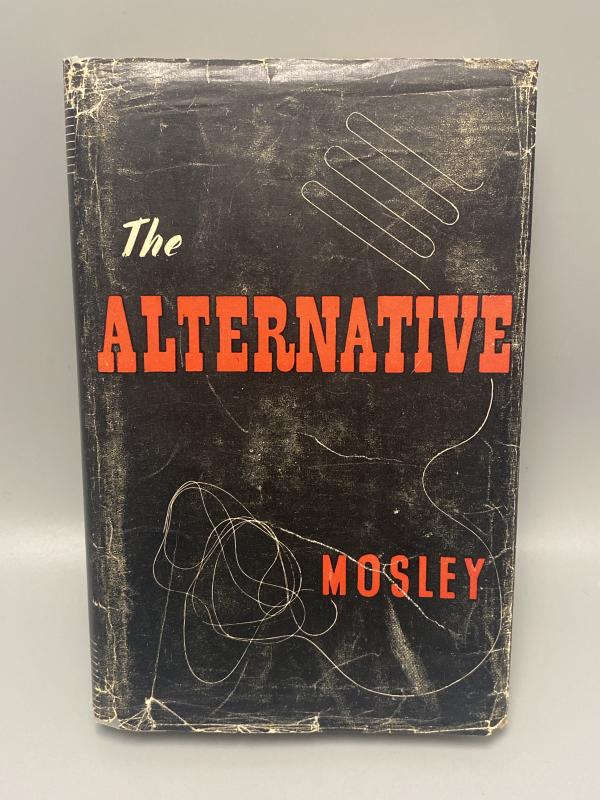 1947 British Political Book – The Alternative by Sir Oswald Mosley (First Edition)