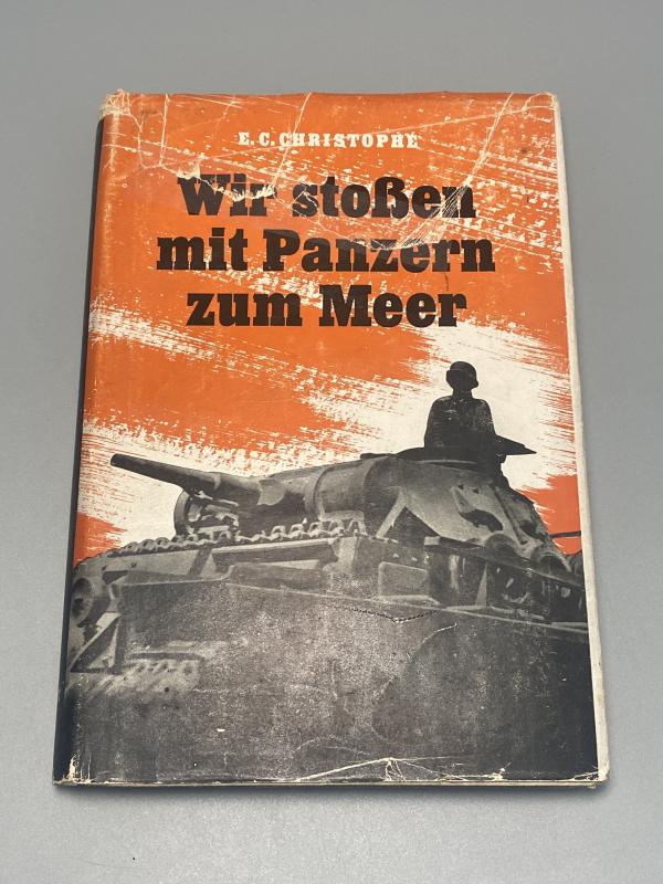 1941 German WWII Panzer Book – Wir stoßen mit Panzern zum Meer by E.C. Christophe (Original Dust Jacket)
