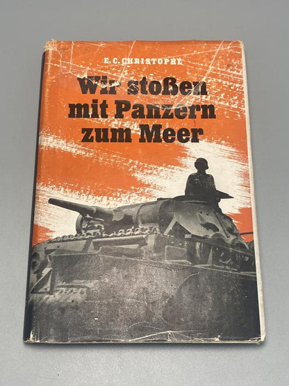 1941 German WWII Panzer Book – Wir stoßen mit Panzern zum Meer by E.C. Christophe (Original Dust Jacket)